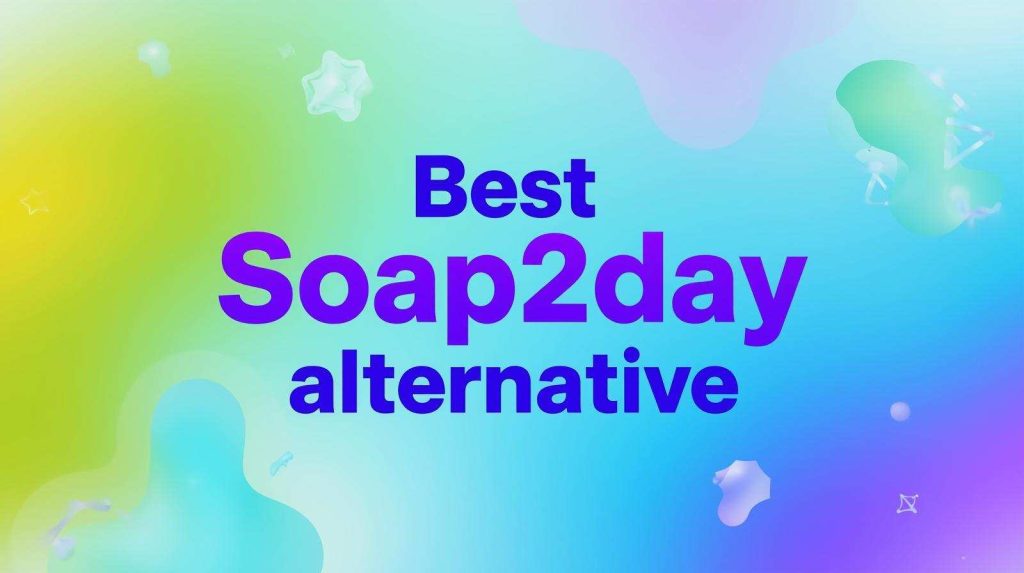 Best Soap2day alternative